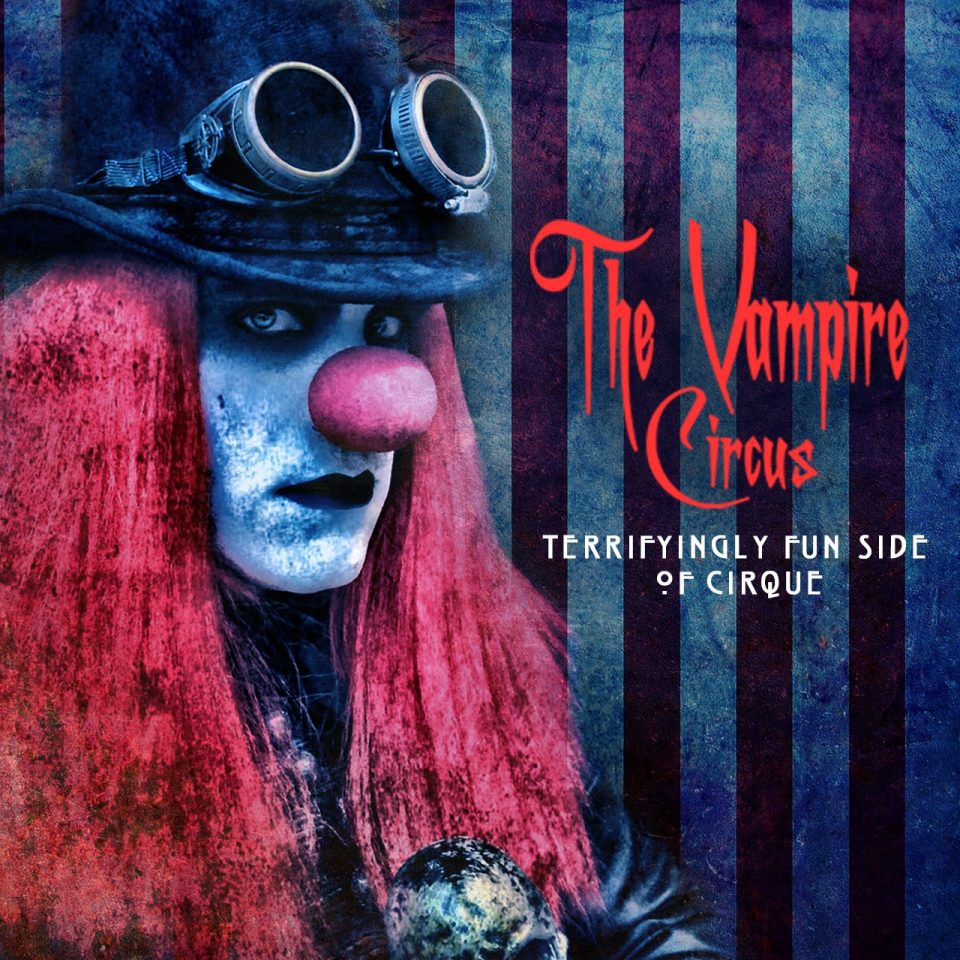 A good nightmare comes so rarely…vampires descend on South Florida this October for the world-renowned Vampire Circus
