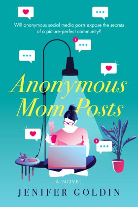 Jenifer Goldin to launch debut novel, Anonymous Mom Posts, on Apr. 1