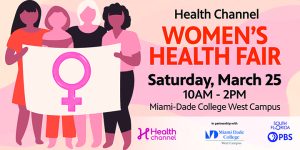 South Florida PBS Health Channel Women’s Health Fair