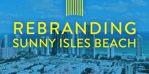 Rebranding Sunny Isles Beach