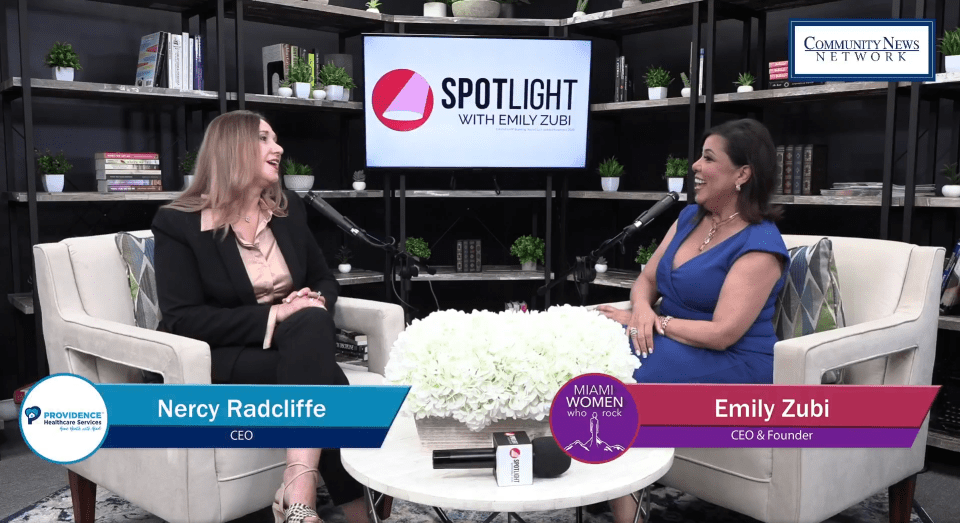 In The Spotlight With Emily Zubi welcomes Nercy Radcliffe, CEO of Providence Healthcare Services