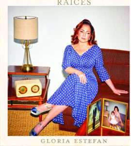 Gloria Estefan celebrates her roots and 50 years In music with new album, Raíces