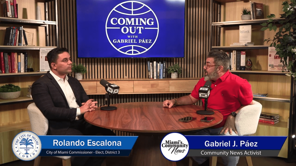 Coming out with Gabriel Páez: Ronaldo Escalona: City of Miami Commissioner-Elect (District 3)